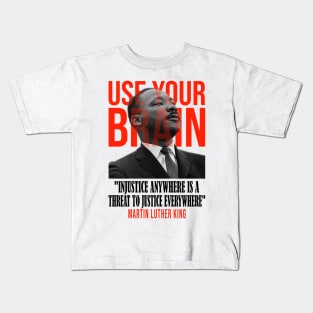 Use your brain - Martin Luther King Kids T-Shirt